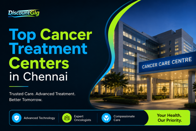 Top Cancer Treatment Centers in Chennai